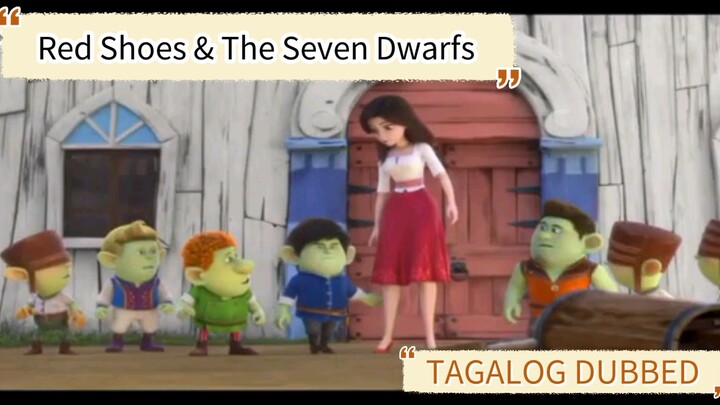 Red Shoes & the Seven Dwarfs__ TAGALOG DUBBED