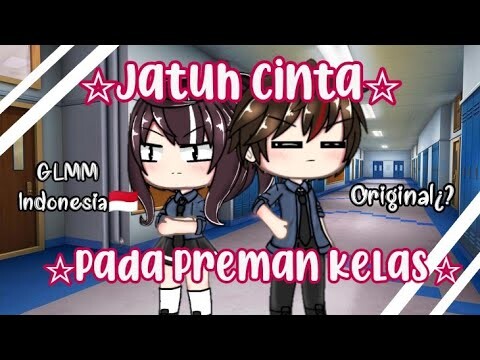 ☆ Jatuh Cinta Pada Preman Kelas ☆ || GLMM INDONESIA | ORIGINAL¿?