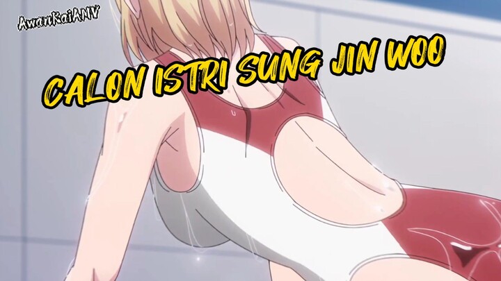 Calon Istri Sung Jin Woo ni Boss sengghol thonk !