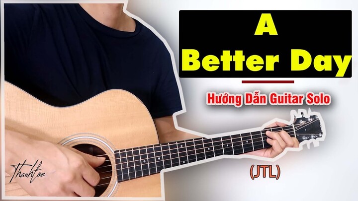 JTL - A better day | Fingerstyle Guitar Tutorial/Hướng dẫn Level 1