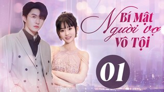 Phim Siêu Hay 2024 | BÍ MẬT NGƯỜI VỢ VÔ TỘI - Tập 01 (Thuyết Minh) | Phim Ngôn Tình Tổng Tài Bá Đạo