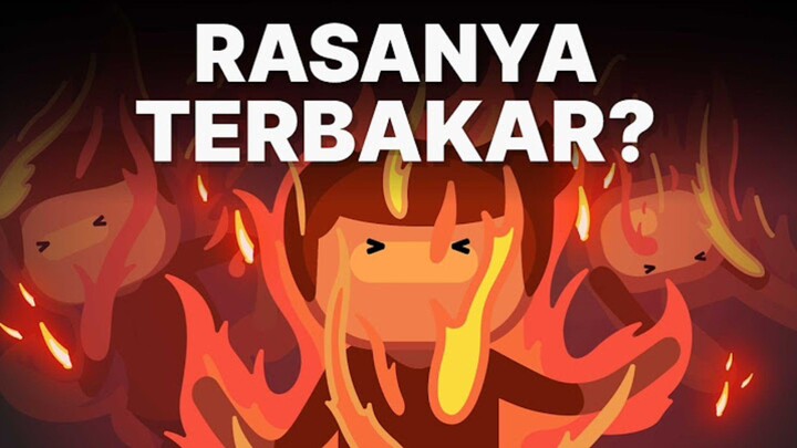 Apa Rasanya Kalau Kita Terbakar?