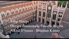 Song Vaaste - Dhvani Bhanushali, Tanishk Bagchi