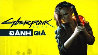 Đánh Giá Cyberpunk 2077 - 8 Năm Cho 1 Lần Kỳ Tích ???