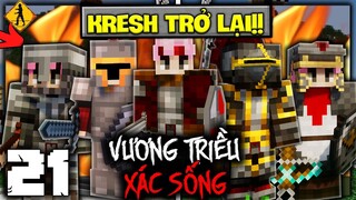 MINECRAFT VƯƠNG TRIỀU XÁC SỐNG TẬP 21: KRESH ĐÃ TRỞ LẠI...