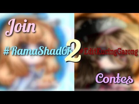 Join 2 Contes// #RamaShad6k #EditKucingGarong (speededit#5)