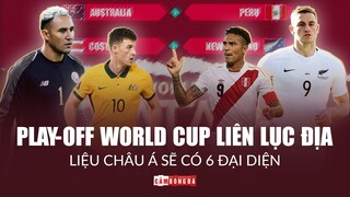 Vòng play-off WORLD CUP 2022 liên lục địa: CHÂU Á sẽ có 6 đại diện?