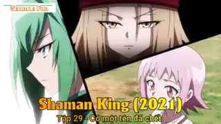 Shaman King (2021) Tập 29 - Có một tên đã chết