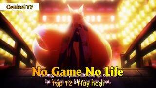 No Game No Life Tập 12 - Hủy hoại