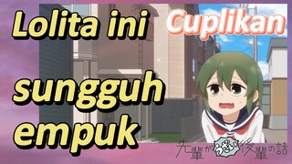 [My Senpai Is Annoying] Cuplikan |  Lolita ini sungguh empuk