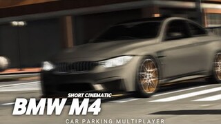 BMW M4 | •Short Cinematic• | Car Parking Multiplayer |