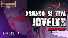 ASWANG SI TIYA JOVELYN  PART 2 | TAGALOG ANIMATED HORROR | FICTION HORROR STORIES