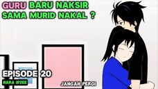 KETIKA GURU BARUMU ADALAH TEMAN LAMAMU Episode [11-20] - Animasi sekolah