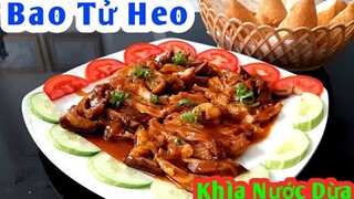 Cách làm món Bao Tử Khìa Nước Dừa || Bí Quyết Làm Sạch Bao Tử và Khử Được Mùi Hôi Đơn Giản Nhất