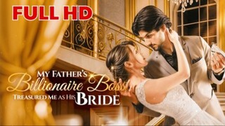 My Father's Billionaire Boss Treasured Me as His Bride