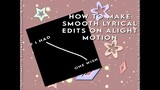 How to make smooth lyrical edit on Alight motion