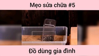Mẹo sửa chữa đồ gia đình p5