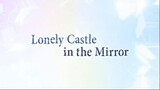 Watch full lonely-castle-in-the-mirror-2022 for Free Link in description