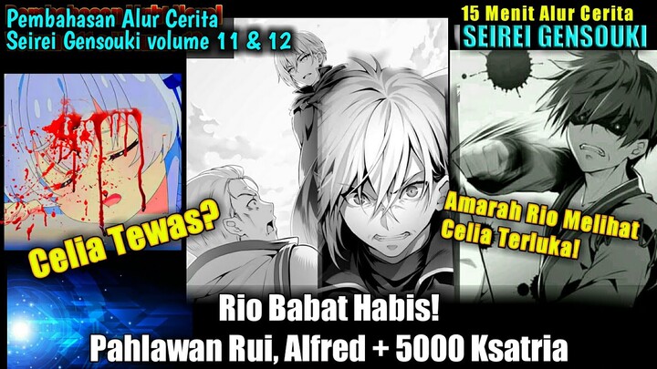 Celia Tewas? Amarah Rio Melihat Celia Dan Orpia Dikalahkan | Pembahasan LN Seirei Gensouki