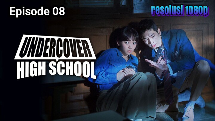 UNDERCOVER HIGH SCHOOL : SUB IND EP. 08
