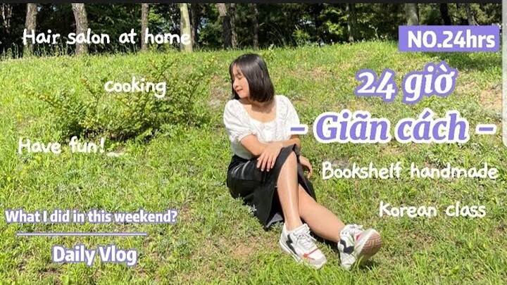 Du học sinh tại Hàn Quốc l 24 giờ giãn cách