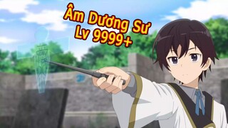 ALL IN ONE. Âm Dương Sư Mạnh Nhất Chuyển Sinh Thành Đại Ma Vương. Full SS 1.