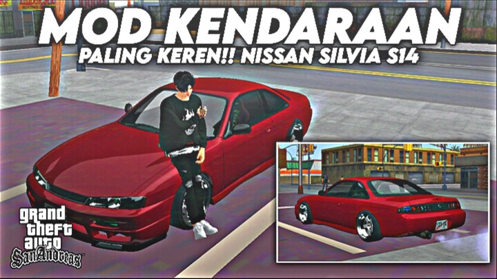 [SHARE]MOD Mobil Nissan Silvia S14 Original Stock But Kereenn Parah - GTA San Andreas