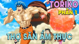Tóm Tắt Anime: Thợ Săn Ẩm Thực (Phần 1) Mọt Otaku