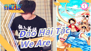 [Đảo hải tặc] [Ghi ta điện/Mi Xiao] OP1 Kinh điển| WE ARE Biểu diễn Hoành Tráng!_B1