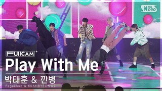 [안방1열 풀캠4K] 박태훈 & 깐병 'Play With Me' (Pagaehun & KKANBYEONGZ FullCam)│@SBS Inkigayo 240428