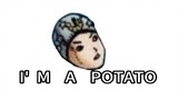 Johnny: I'm a potato!