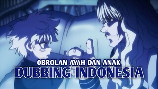 Obrolan Ayah Dan Anak | Hunter x Hunter [DubbingIndonesia]