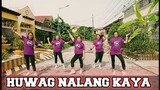 HUWAG NALANG KAYA -  DjMK Remix | Dance Fitness | Stepkrew Girls