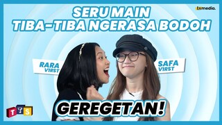 ADUDUDUH! RARA & SAFA V1RST NGERASA BODOH PAS MAIN GAME INI! | TTS Eps.7