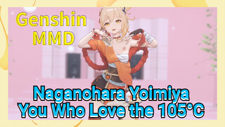 [Genshin MMD] Naganohara Yoimiya [You Who Love the 105°C]