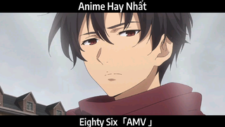 Eighty Six「AMV 」Hay Nhất