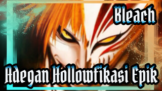 [Bleach] Adegan Hollowfikasi Epik