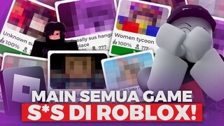 COBAIN SEMUA GAME S*S DI ROBLOX ??? GAK BAHAYA TA ???