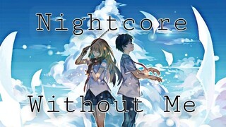 Nightcore❤️//Without Me [AMV]