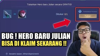 BURUAN COBA ! BUG HERO BARU JULIAN BISA DI KLAIM SEKARANG !!