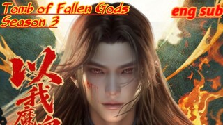 Tomb of Fallen Gods Season 3 Episode 3 in ENG SUB