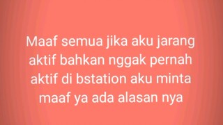 maaf semua aku jarang on di bstation tapi aku akan sering main² disini kok