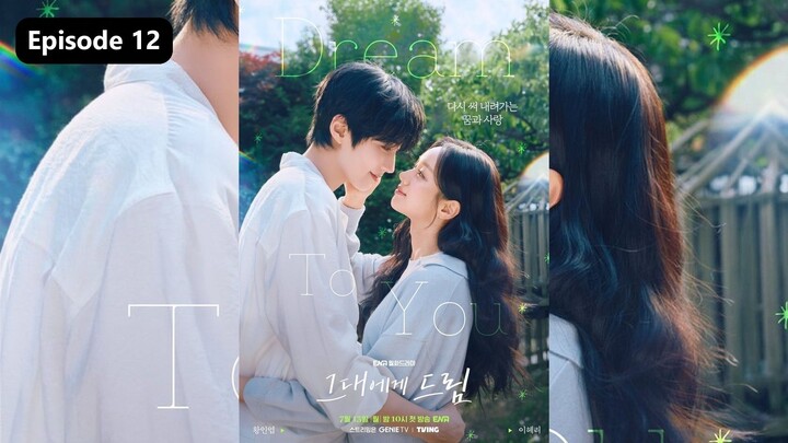 Dream To You Season 1 Episode 12 (2026) Sub Indo