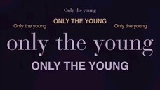 Only the young - Taylor Swift