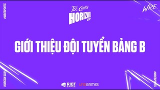 Giới thiệu các đội thi đấu ở Bảng B tại giải đấu Horizon World Cup 2021