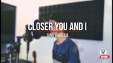 Closer you and I | Gino Padilla - Sweetnotes Cover ( Studio Cover)
