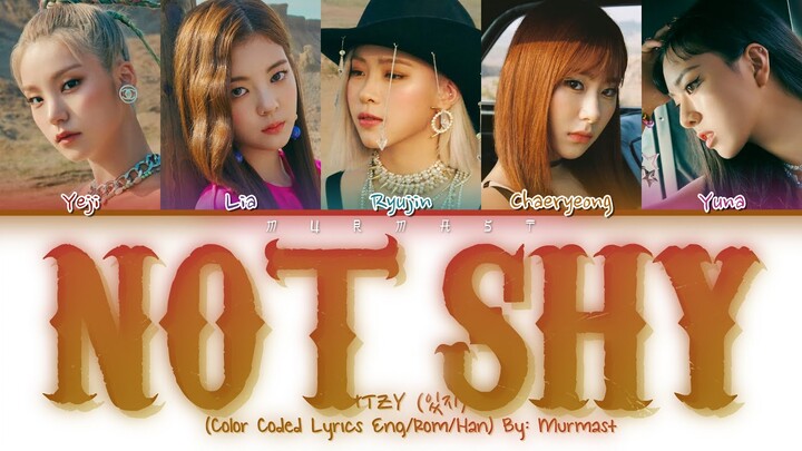 ITZY (있지) - NOT SHY Lyrics (Color Coded Lyrics Eng/Rom/Han)