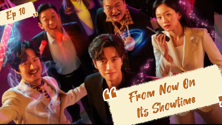 From Now On Its Showtime/Romance/Comedy(Eng Sub). Ep 10