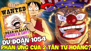 DỰ ĐOÁN ONE PIECE 1054 | PHẢN ỨNG CỦA LUFFY VỚI DANH HIỆU TỨ HOÀNG?! | TIẾT LỘ TIỀN THƯỞNG CẢ BĂNG