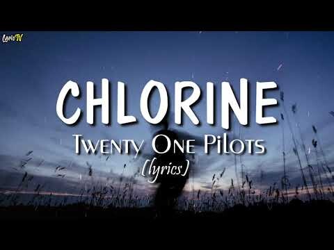 Chlorine (lyrics) - Twenty One Pilots